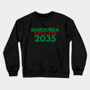 MAROUBRA BORN AND BRED 2035 SOUTHS COLOURS WHITE DESIGN Crewneck Sweatshirt